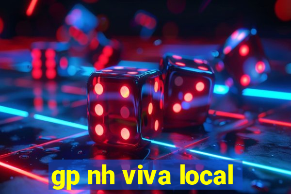 gp nh viva local